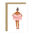 ATWS Greeting Card Girl In A Cake Ð Gold Foil