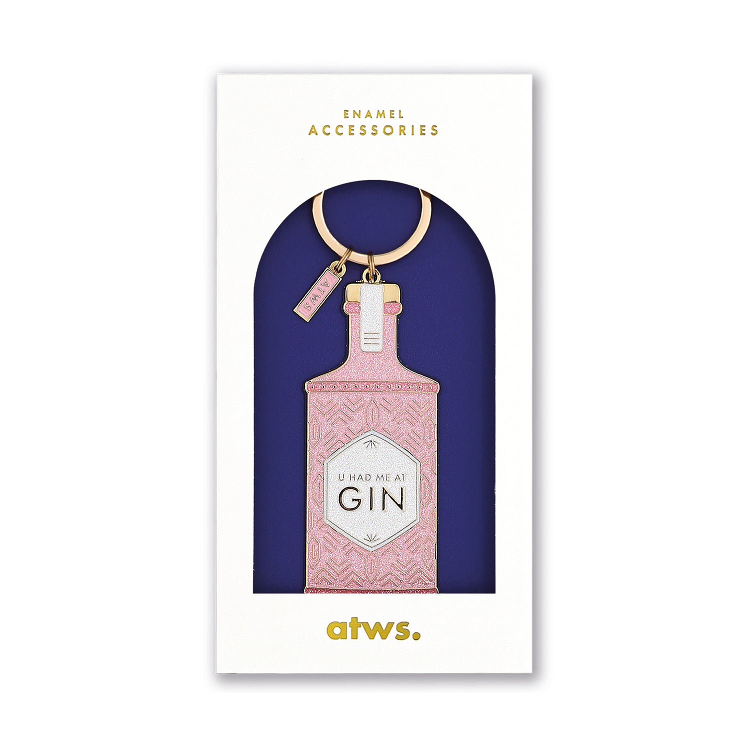 ATWS Enamel Keychain U Had Me At Gin